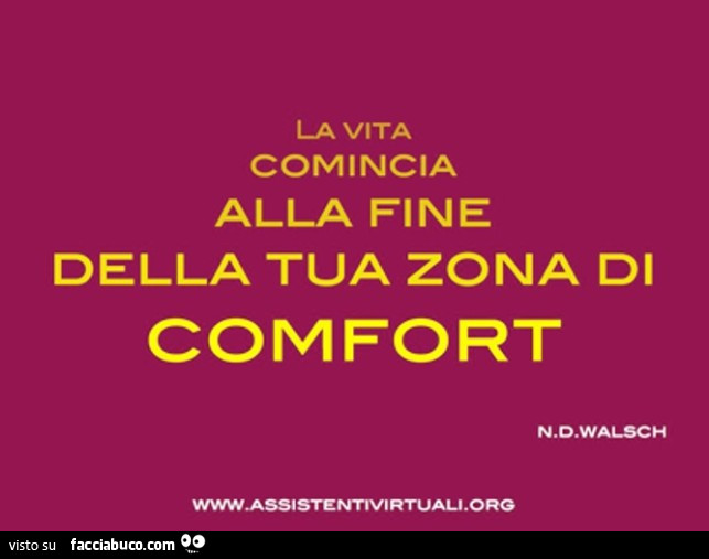 La vita comincia alla fine della tua zona di comfort