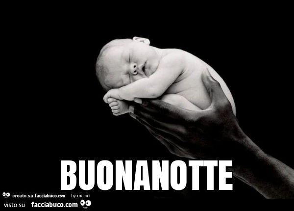 Neonato in mano. Buonanotte