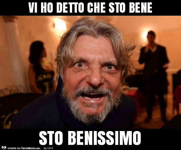 Vi ho detto che sto bene sto benissimo