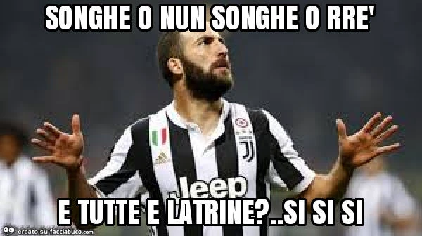 Songhe o nun songhe o rrè e tutte e latrine? . Si si si