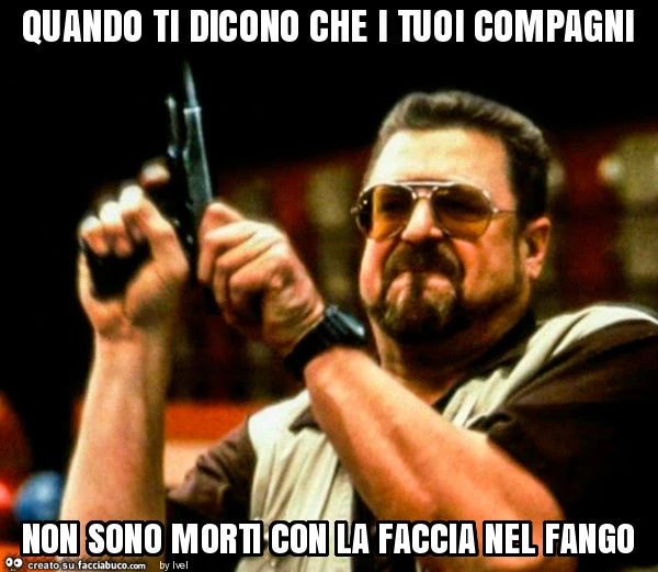 Quando ti dicono che i tuoi compagni non sono morti con la faccia nel fango
