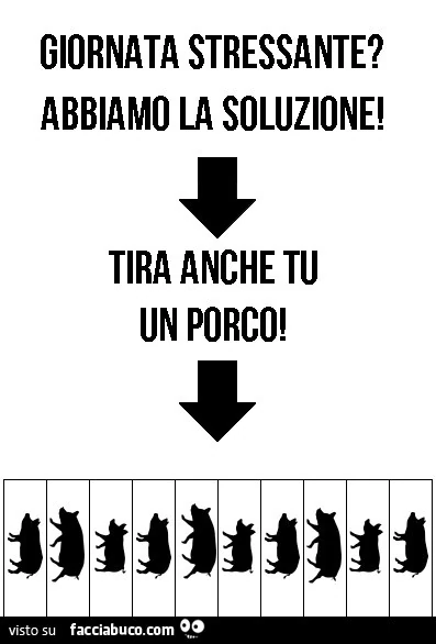 Giornata stressante? Abbiamo la soluzione! Tira anche tu un porco