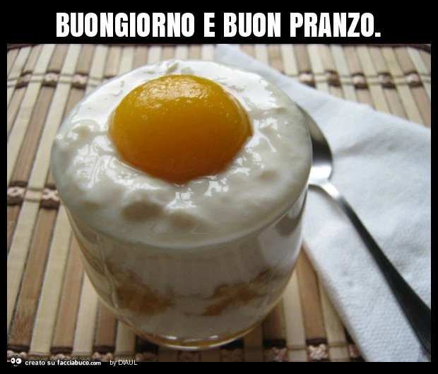 Buongiorno e buon pranzo