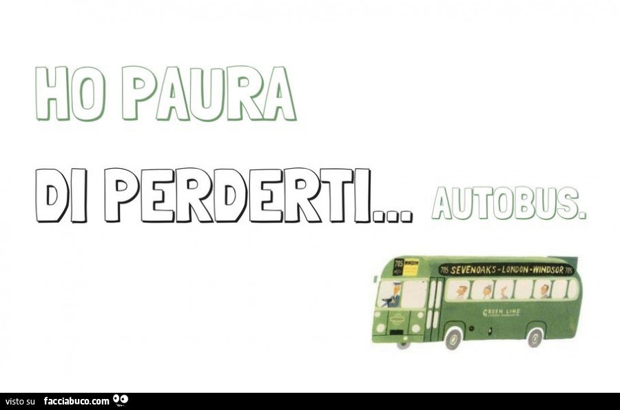Ho paura di perderti… autobus