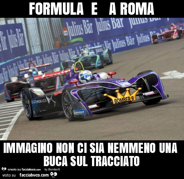 Formula e a roma immagino non ci sia nemmeno una buca sul tracciato