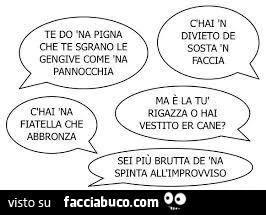 Te do na pigna che te sgrano le gengive come na pannocchia