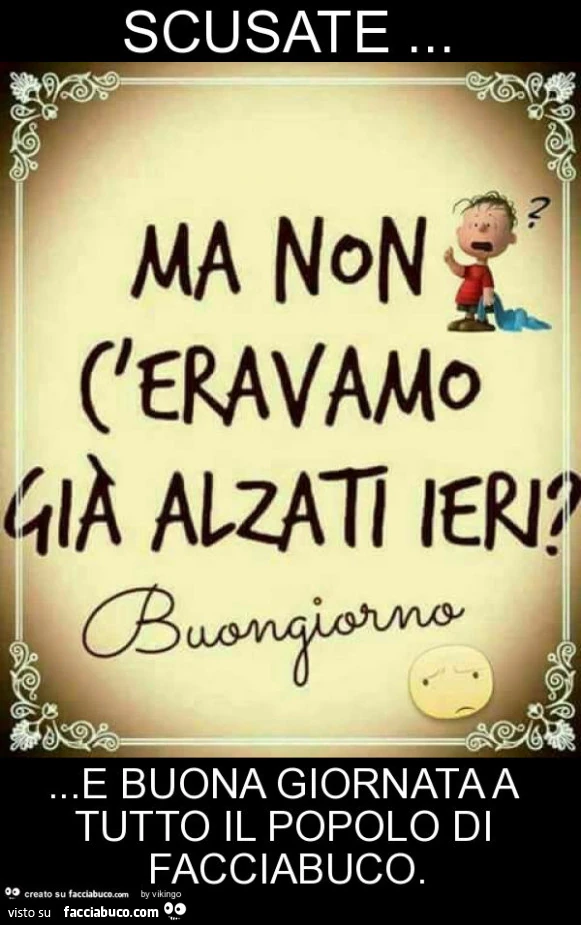 Scusate&hellip; e buona giornata a tutto il popolo di facciabuco