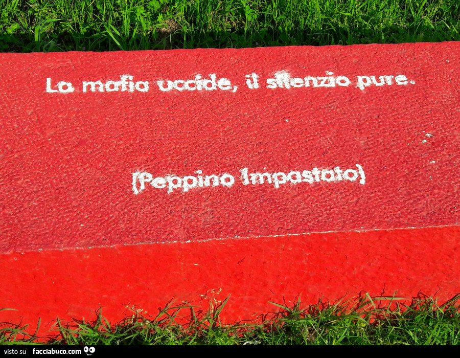 La mafia uccide, il silenzio pure. Peppino Impastato