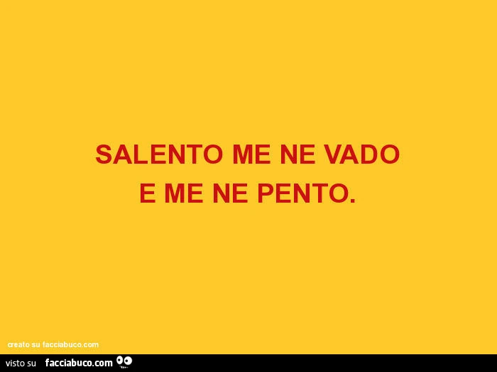 Salento me ne vado e me ne pento