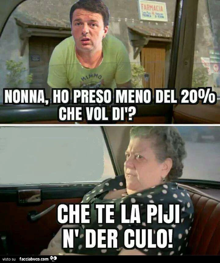 Renzi: nonna, ho preso meno del 20% che vol dì? Che te la piji n der culo